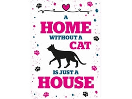 The Happy Cat Shop | Waakbord blik " A Home without a cat is just a house"
